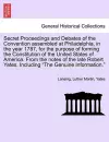 Secret Proceedings and Debates of the Convention Assembled at Philadelphia, in the Year 1787, for the Purpose of Forming the Constitution of the Unite cover