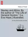 Stanley and Africa. by the Author of the Life of General Gordon. [I.E. Eva Hope.] Illustrated. cover