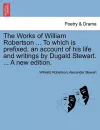 The Works of William Robertson ... to Which Is Prefixed, an Account of His Life and Writings by Dugald Stewart. ... a New Edition. Vol. VII. cover
