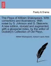 The Plays of William Shakspeare. With corrections and illustrations. With notes by S. Johnson and G. Steevens. A new edition, revised and augmented, with a glossarial index, by the editor of Dodsley's Collection of Old Plays. VOLUME THE TWENTIETH cover