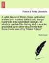 A Lytell Geste of Robin Hode, with Other Ancient and Modern Ballads and Songs Relating to This Celebrated Yeoman. to Which Is Prefixed His History and Character, Grounded Upon Other Documents Than Those Made Use of by Mister Ritson. Vol. I. cover