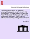 Georgian Revel-Ations or the Most Accomplished Gentleman's Midnight Visit Below Stairs, Pindaric Odes and Tales by Peter Pindar Esq. the Younger with Twenty Suppressed Stanzas of Don Juan in Reference to Ireland, with Byron's Own Notes cover