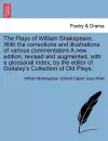 The Plays of William Shakspeare. With the corrections and illustrations of various commentators A new edition, revised and augmented, with a glossarial index, by the editor of Dodsley's Collection of Old Plays. Volume the Tenth cover