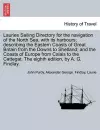 Lauries Sailing Directory for the Navigation of the North Sea, with Its Harbours; Describing the Eastern Coasts of Great Britain from the Downs to Shetland; And the Coasts of Europe from Calais to the Cattegat. the Eighth Edition, by A. G. Findlay. cover