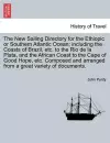 The New Sailing Directory for the Ethiopic or Southern Atlantic Ocean; Including the Coasts of Brazil, Etc. to the Rio de La Plata, and the African Coast to the Cape of Good Hope, Etc. Composed and Arranged from a Great Variety of Documents. cover