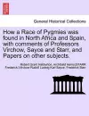How a Race of Pygmies Was Found in North Africa and Spain, with Comments of Professors Virchow, Sayce and Starr, and Papers on Other Subjects. cover