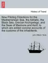 New Piloting Directions for the Mediterranean Sea, the Adriatic, the Black Sea, Grecian Archipelago, and the Seas of Marmora and Azof, to Which Are Added Concise Accounts of the Customs of the Inhabitants. cover