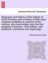 Biography and History of the Indians of North America; also a history of their wars. Likewise exhibiting an analysis of the authors, who have written upon the first peopling of America. Third edition, with additions, ... EIGHTH EDITION cover