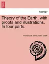 Theory of the Earth, with Proofs and Illustrations. in Four Parts. cover