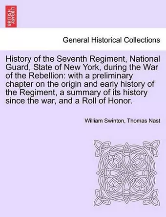 History of the Seventh Regiment, National Guard, State of New York, during the War of the Rebellion cover