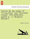 Venetia. by the Author of "Vivian Grey" and "Henrietta Temple." [The Dedication Signed cover