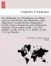 Die Erdkunde Im Verha Ltniss Zur Natur Und Zur Geschichte Des Menschen; Oder, Allgemeine Vergleichende Geographie Zweite Stark Vermehrte Und Verbesserte Ausgabe. with Index to Bd. 1 by the Author; To Bd. 2-6 by J. L. Ideler; To Bd. 7-11 by Mueller. cover