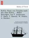 Kufra. Reise von Tripolis nach der Oase Kufra ... Nebst Beiträgen von P. Ascherson, J. Hann, F. Karsch, W. Peters, A. Stecker. cover