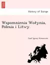 Wspomnienia Wo Ynia, Polesia I Litwy. cover