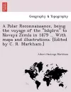 A Polar Reconnaissance, Being the Voyage of the Isbjo RN to Novaya Zemla in 1879 ... with Maps and Illustrations. [Edited by C. R. Markham.] cover