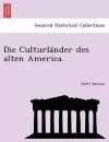 Die Culturla Nder Des Alten America. cover