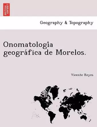 Onomatología geográfica de Morelos. cover