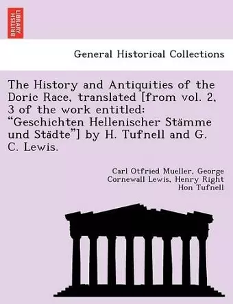 The History and Antiquities of the Doric Race, translated [from vol. 2, 3 of the work entitled cover