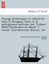 Voyage Pittoresque Et Industriel Dans Le Paraguay-Roux Et La Palinge Nesie Australe; Par Tridace-Nafe -The Obro Me de Kaout' T' Chouk, Gentilhomme Breton, Etc. cover