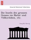 Die Inseln des grossen Oceans im Natur und Völkerleben, etc. cover