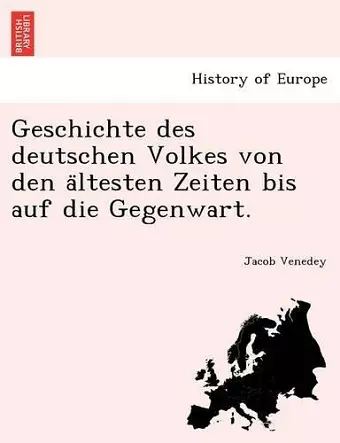 Geschichte des deutschen Volkes von den ältesten Zeiten bis auf die Gegenwart. cover