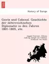 Gentz Und Cobenzl. Geschichte Der O Sterreichischen Diplomatie in Den Jahren 1801-1805, Etc. cover