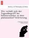 Wie Verha LT Sich Der Tugendbegriff Bei Schleiermacher Zu Dem Platonischen? Ero Rterung. cover