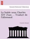 La Sue de Sous Charles XIV Jean ... Traduit de L'Allemand. cover