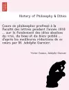 Cours de philosophie professé à la Faculté des lettres pendant l'année 1818 ... sur le fondement des idées absolues du vrai, du beau et du bien; publié ... d'après les meilleures rédactions de ce cours par M. cover