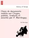 Choix de Documents Ine Dits Sur L'Anjou, Publie S, Traduits Et Annote S Par P. Marchegay. cover