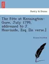 The Fête at Kensington-Gore, July 1799, addressed to J. Heaviside, Esq. [In verse.] cover