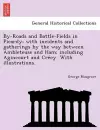 By-Roads and Battle-Fields in Picardy; With Incidents and Gatherings by the Way Between Ambleteuse and Ham; Including Agincourt and Cre Cy. with Illustrations. cover