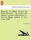 Monody on Major Andre . by Miss Seward ... to Which Are Added, Letters Addressed to Her by Major Andre, in the Year 1769. cover