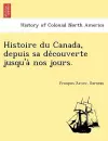 Histoire Du Canada, Depuis Sa de Couverte Jusqu'a Nos Jours. cover