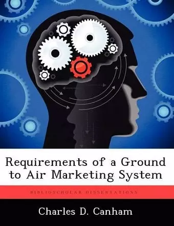 Requirements of a Ground to Air Marketing System cover