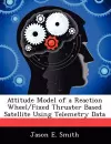 Attitude Model of a Reaction Wheel/Fixed Thruster Based Satellite Using Telemetry Data cover