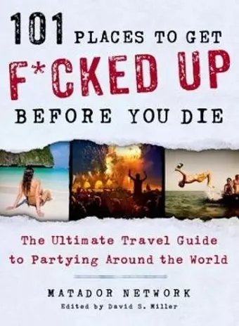 101 Places to Get F*cked Up Before You Die cover