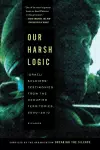 Our Harsh Logic cover