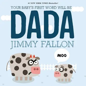 Your Baby's First Word Will Be Dada cover