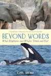 Beyond Words: What Elephants and Whales Think and Feel cover