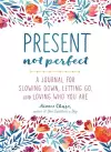 Present, Not Perfect cover