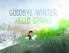 Goodbye Winter, Hello Spring cover