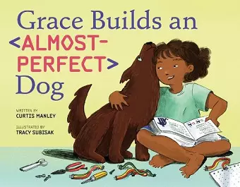 Grace Builds an Almost-Perfect Dog cover