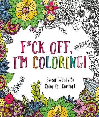 F*ck Off, I'm Coloring! cover