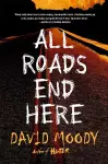 All Roads End Here cover