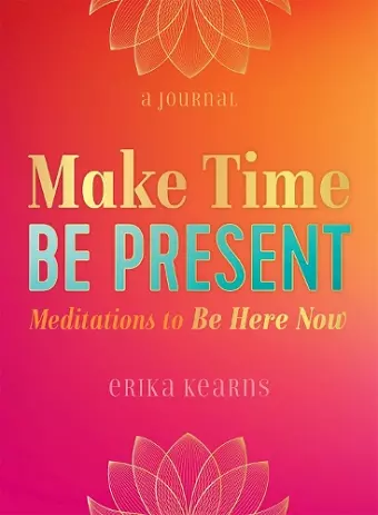 Make Time, Be Present cover