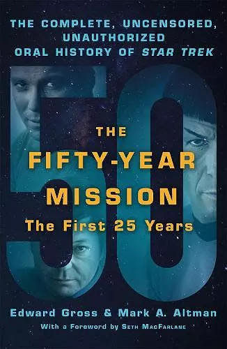 The Fifty-Year Mission: The Complete, Uncensored, Unauthorized Oral History of Star Trek: The First 25 Years cover