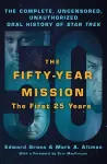 The Fifty-Year Mission: The Complete, Uncensored, Unauthorized Oral History of Star Trek: The First 25 Years cover