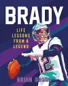 Brady: Life Lessons From a Legend cover