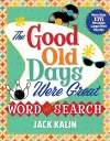 The Good Old Days Were Great Word Search cover